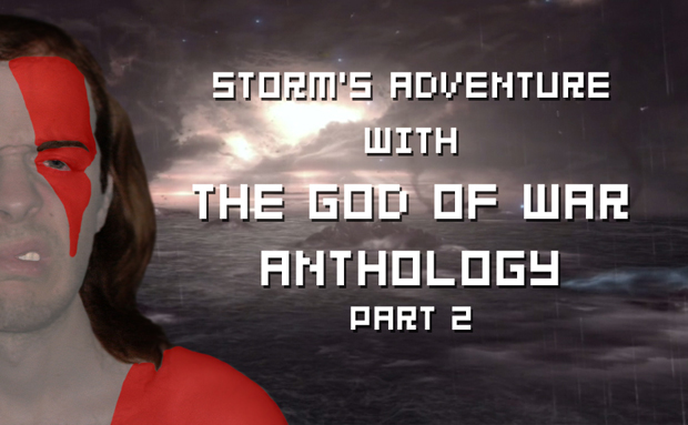 Storm's Adventure with The God of War Anthology Part 2