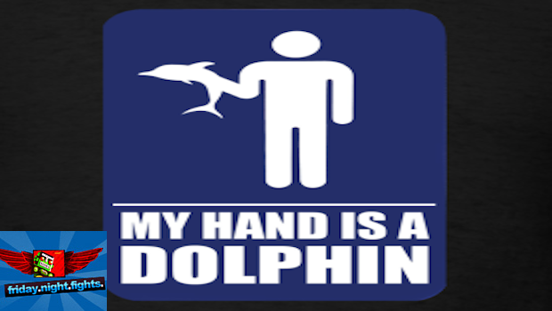 Friday Night Fights: "MY HAND IS A DOLPHIN!" edition
