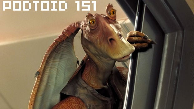 Podtoid 151: Sex with Jar Jar
