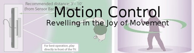 Motion Control: Reveling in the joy of movement