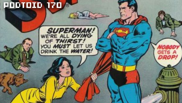 Podtoid 170: Thirst World Problems