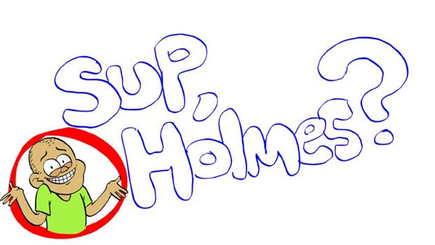 Sup Holmes? returns with Anthony Carboni!