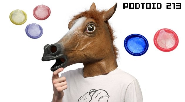 Podtoid 213: A Man-Horse Pooping Condoms