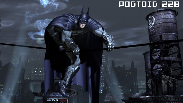 Podtoid 228: Batman is Covered in Feces and Urine