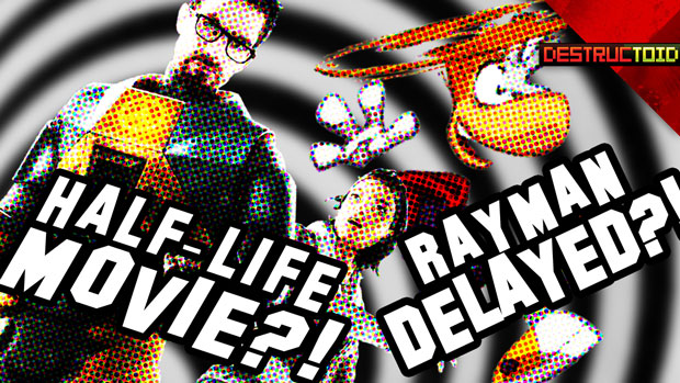 Half-Life & Portal Movies? Rayman Delayed? What MADNESS!