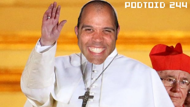 Podtoid 244: Pope Spunky Biscuit