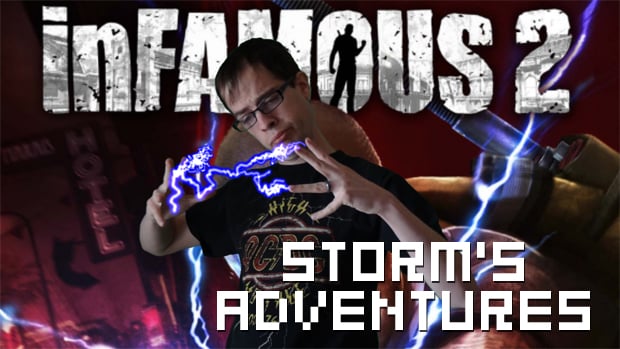 Storm's Adventure with inFAMOUS 2