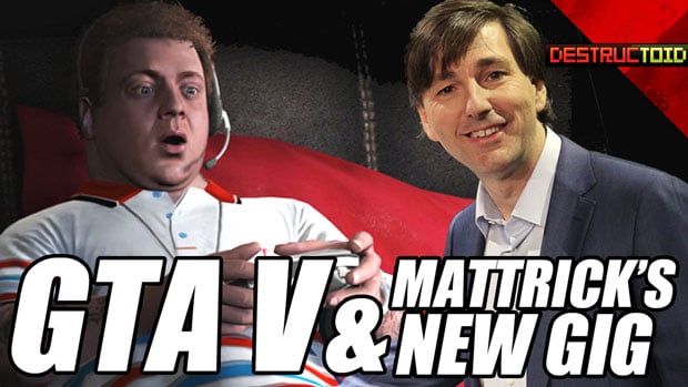 GTA V, 400 Days of Summer, & Don Mattrickville