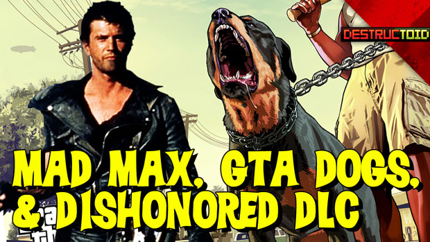 Mad Max gameplay, GTA's dogs & Dishonored's witch hunt
