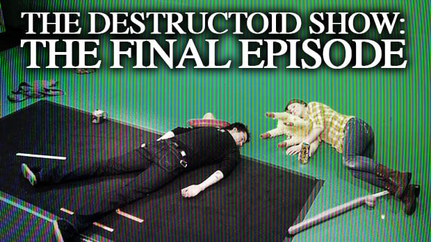 The Destructoid Show's Final Episode