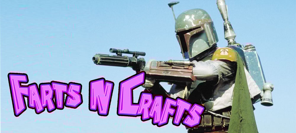 Farts 'N' Crafts: Max Loves Boba Fett!