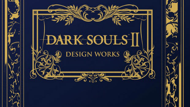 Prepare to draw: Dark Souls II: Design Works confirmed
