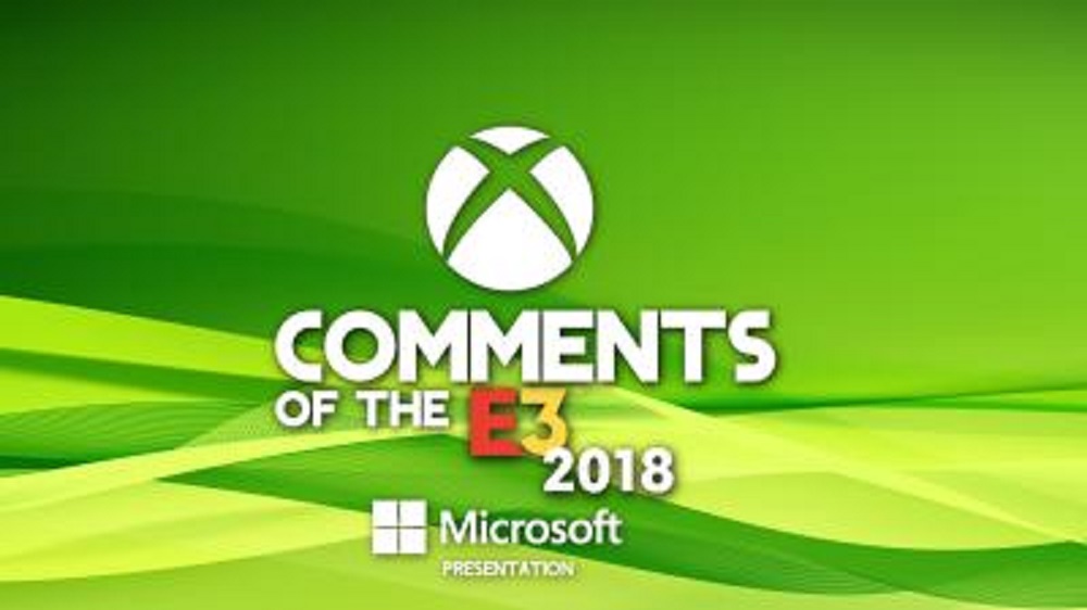 Comments of the E3 2018: Microsoft Presentation