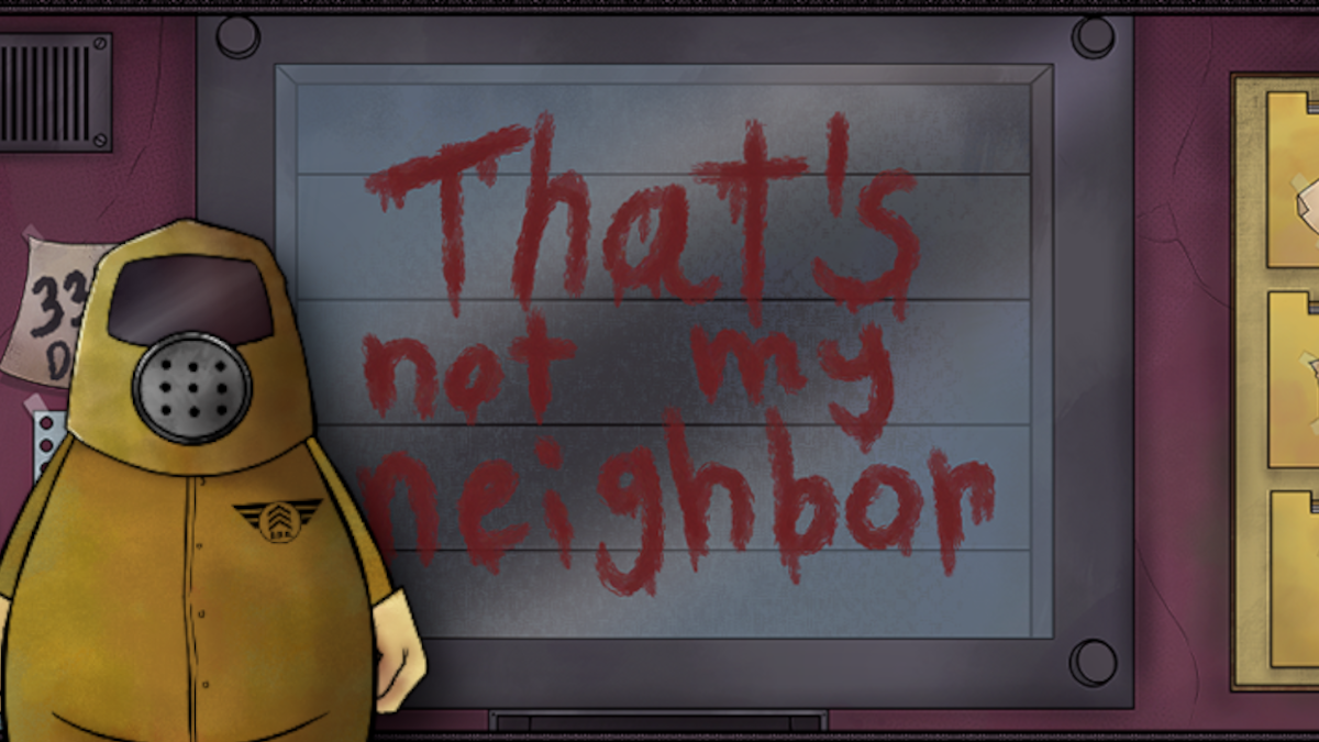 That's Not My Neighbour brings back fond memories of Papers Please but with monsters