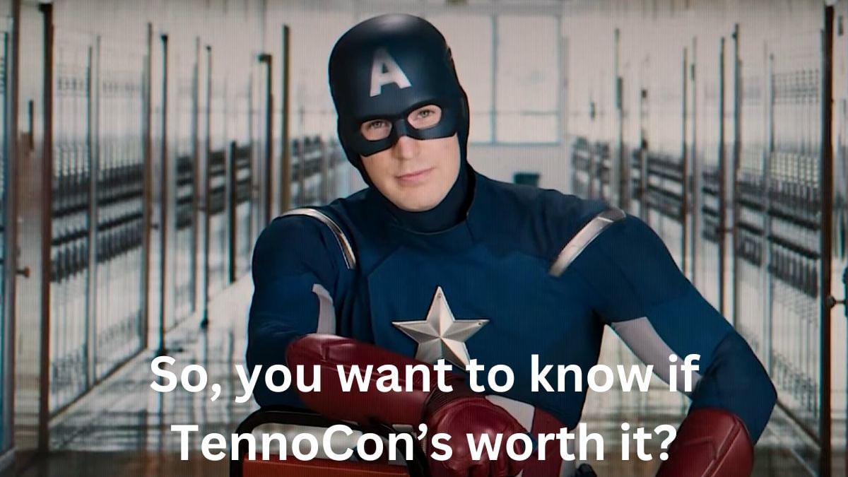So, you want to know if TennoCon's worth it?