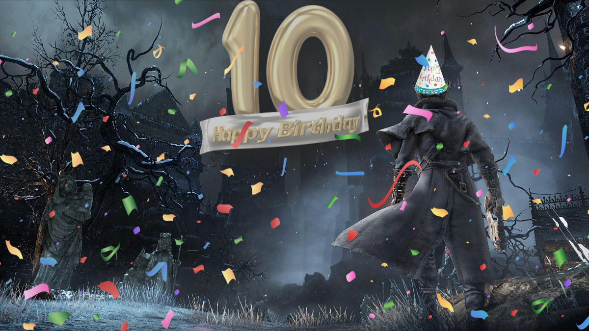 Happy Birthday, Bloodborne, How's PS4 Prison?