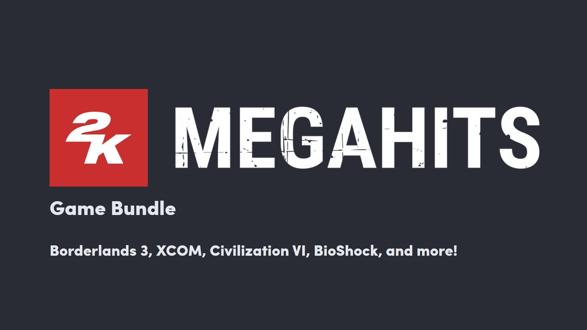 Get $660 of 2K games - Borderlands, XCOM, Civ - for $16