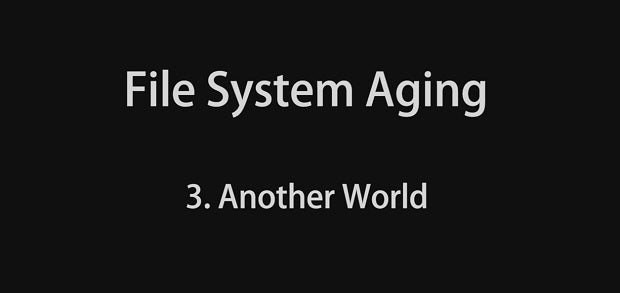 Video: File System Aging – 3. Another World