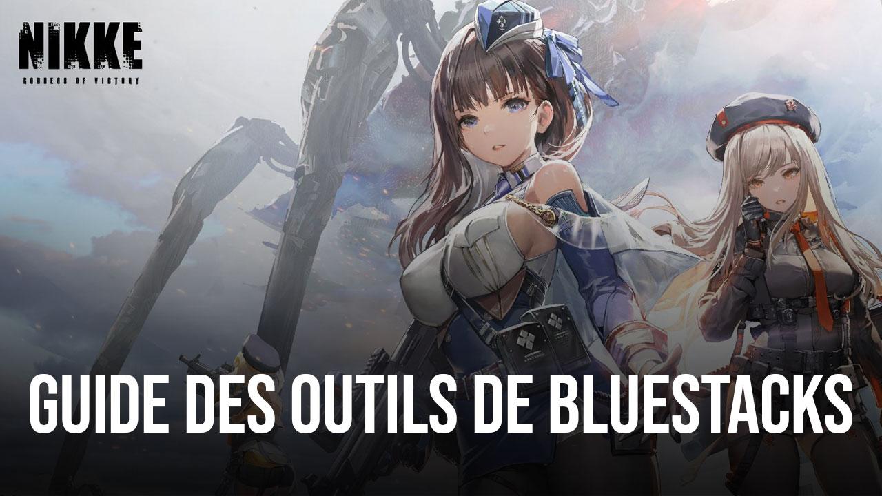 Jouez de Façon Plus Efficace à NIKKE: Goddess of Victory en Tirant Parti des Fonctionnalités de