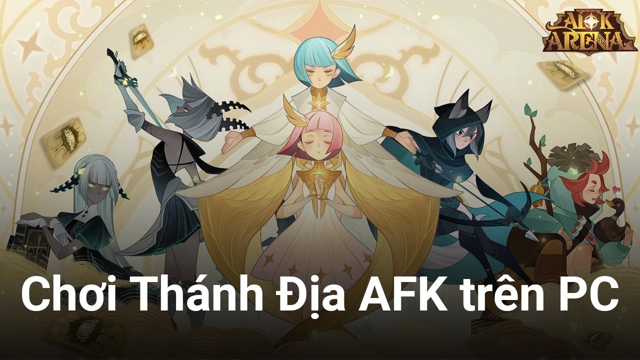 Cùng chơi Thánh Địa AFK trên PC với