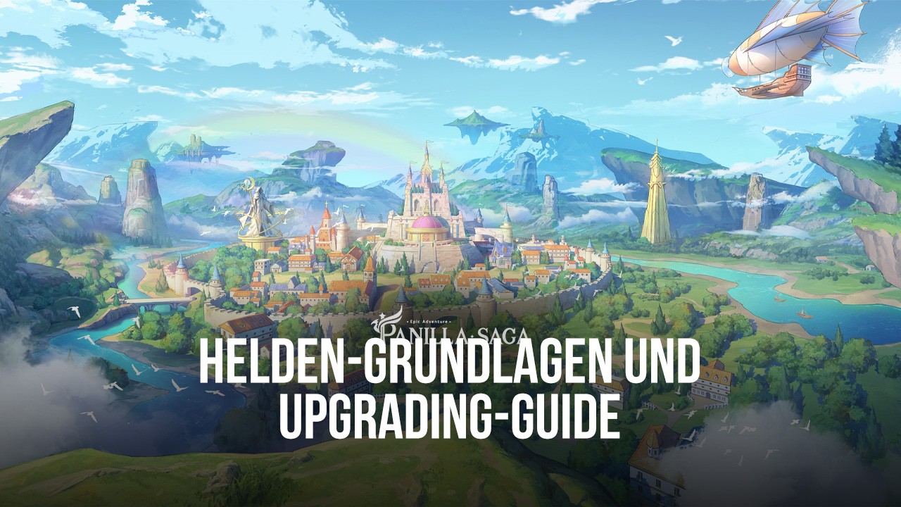 Helden-Grundlagen und Upgrading Guide für Panilla Saga - Epic Adventure