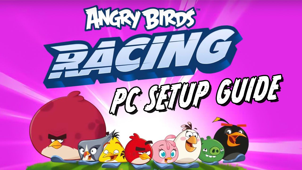 How to Play Angry Birds Racing on PC with