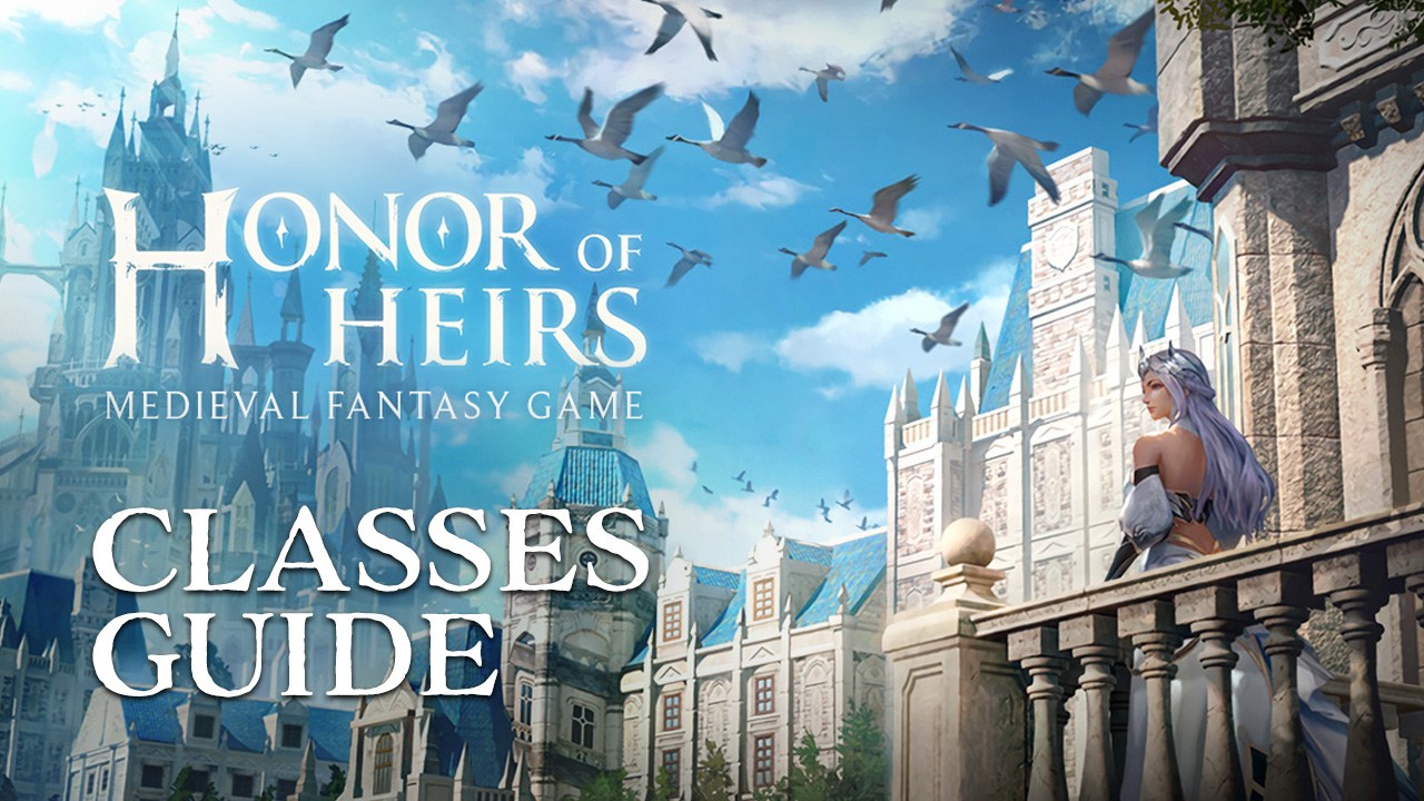 Honor of Heirs Class Guide - The Best Classes for Every Play Style