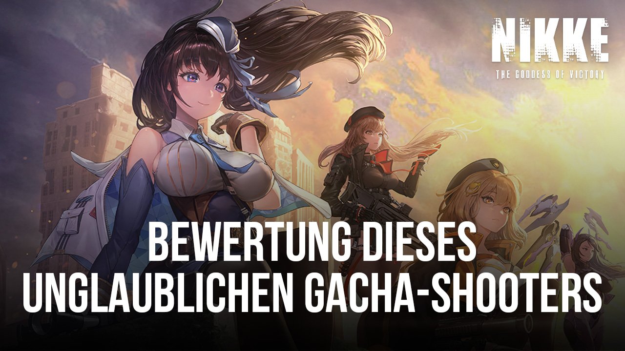 GODDESS OF VICTORY: NIKKE Review - Ein interessanter 2-in-1-Deal zwischen einem Shooter und einem Gacha-Rollenspiel