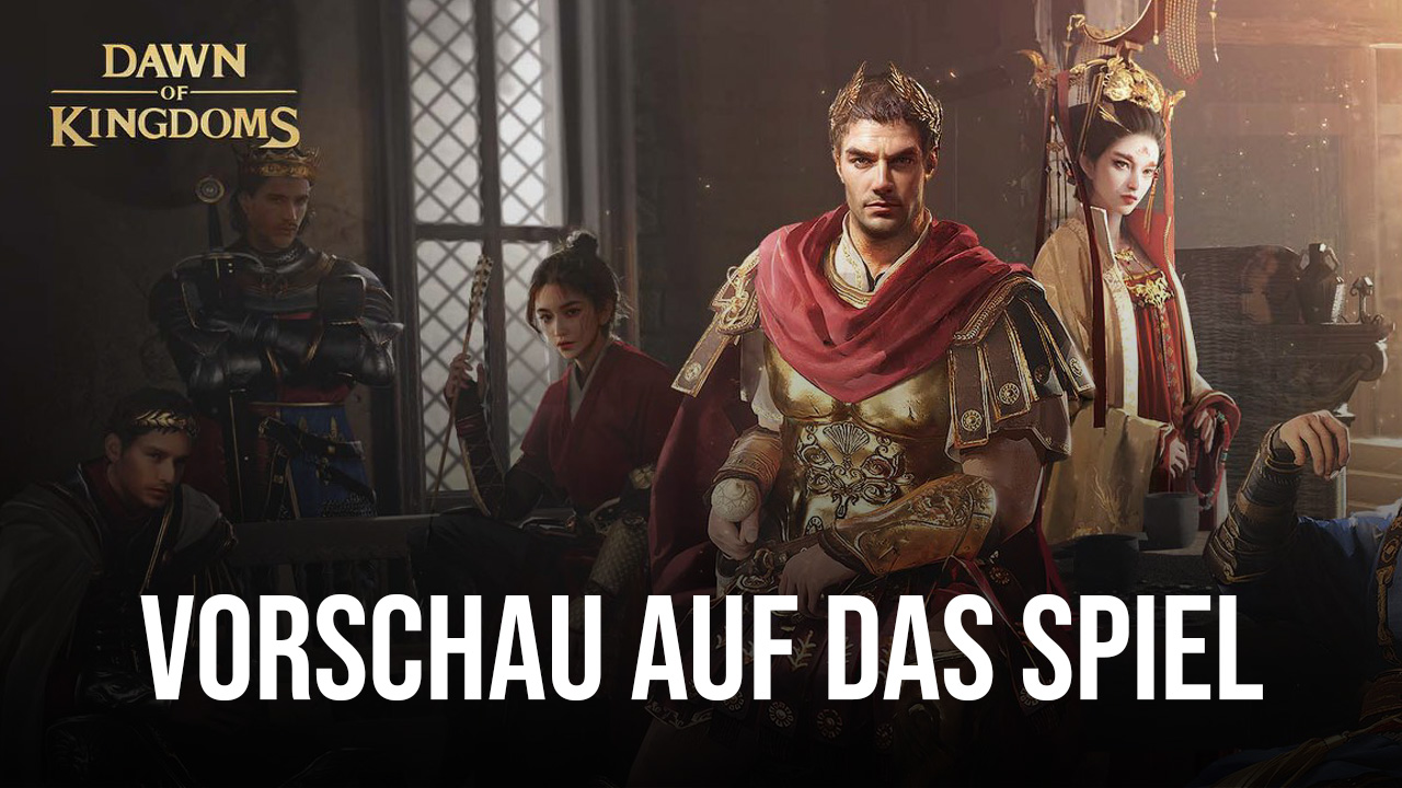 Alles, was du von dem neuen Strategie-Kriegsspiel Dawn of Kingdoms erwarten kannst