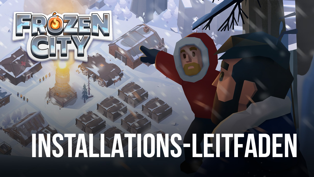 So spielst du Frozen City auf dem PC mit
