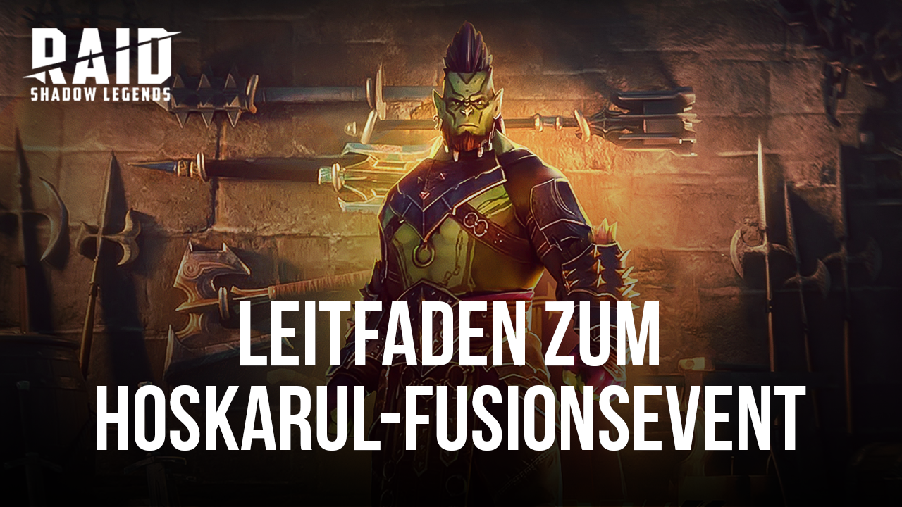 RAID: Shadow Legends - Hoskarul Fragment Fusion Event Leitfaden