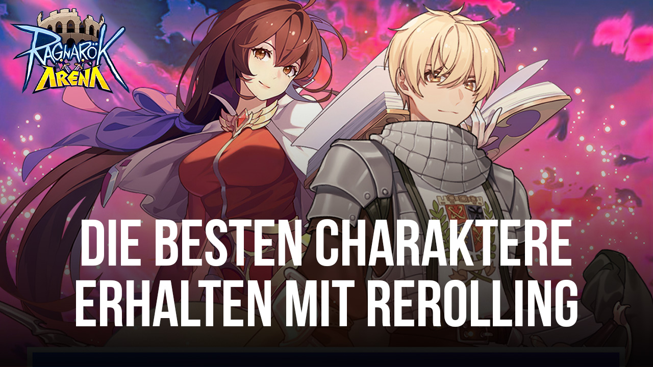Ragnarok Arena - Monster SRPG Rerolling-Guide - Wie du die besten Charaktere von Anfang an bekommst