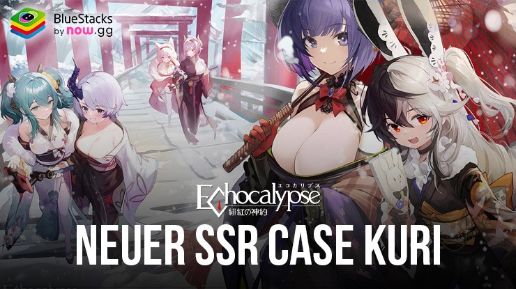 Echocalypse: Scarlet Covenant - Neuer SSR Case Kuri, Dorothy, neue Events und mehr mit dem Jahresend-Update von Oriental Tales