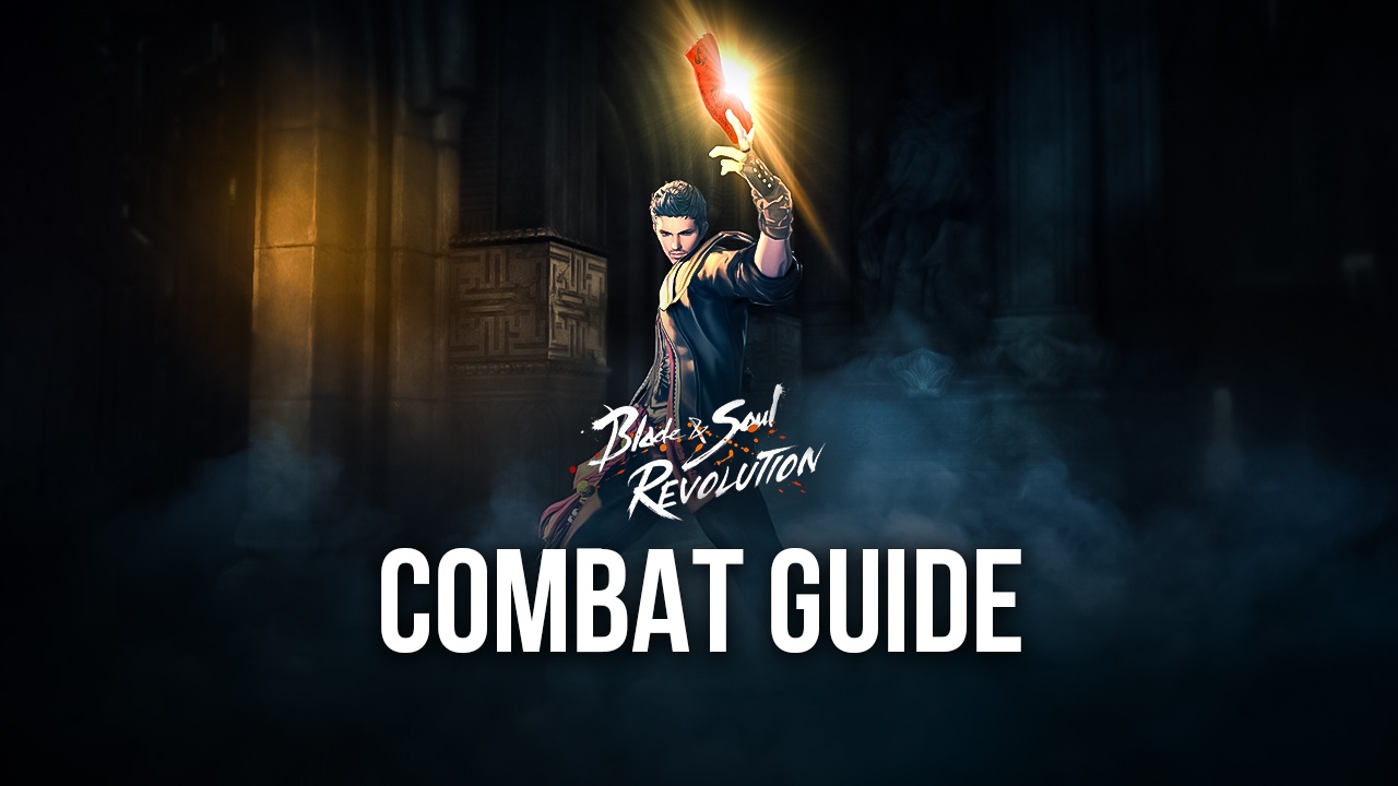 Blade & Soul Revolution - Tips and Tricks for Mastering the Combat