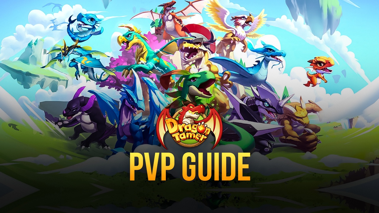 Dragon Tamer PvP Guide - Make The Strongest Team!
