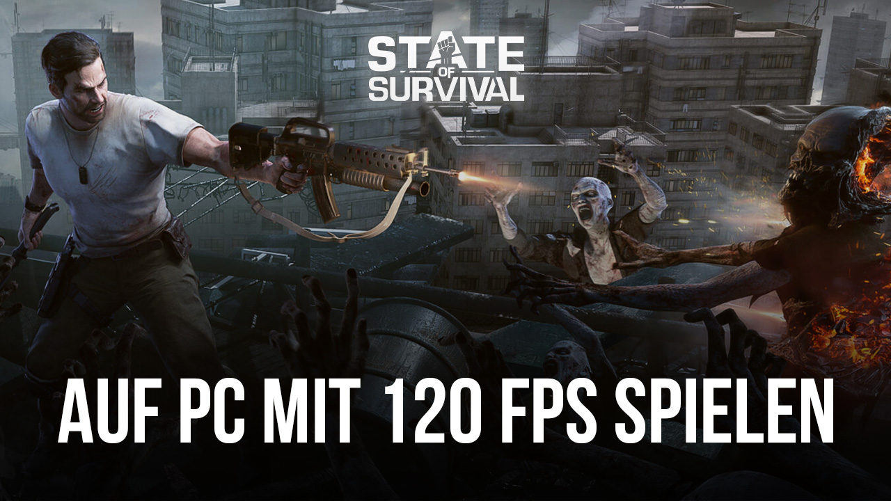 Spiele State of Survival auf dem PC mit 120 FPS exklusiv auf