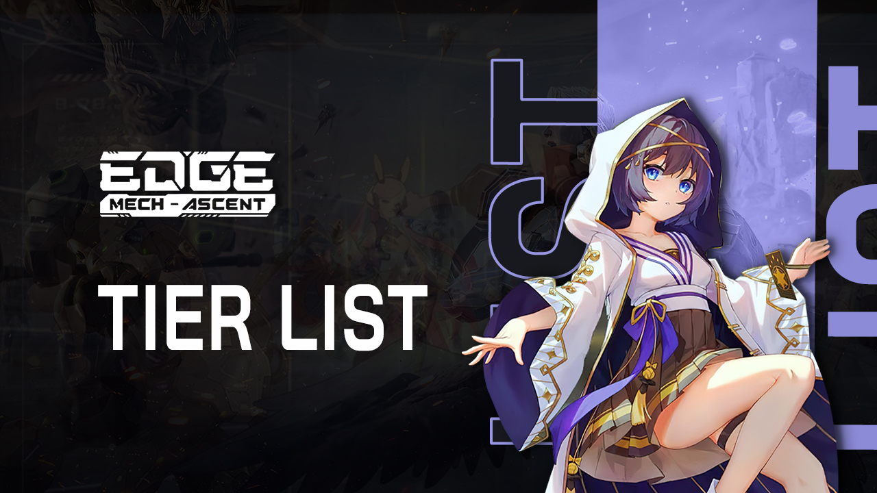 Edge: Mech-Ascent Tier List - The Best Characters in the Game to Reroll For