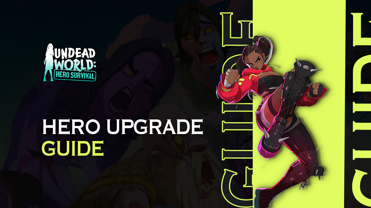 4 Ways to Upgrade Your Heroes in Undead World: Hero Survival on