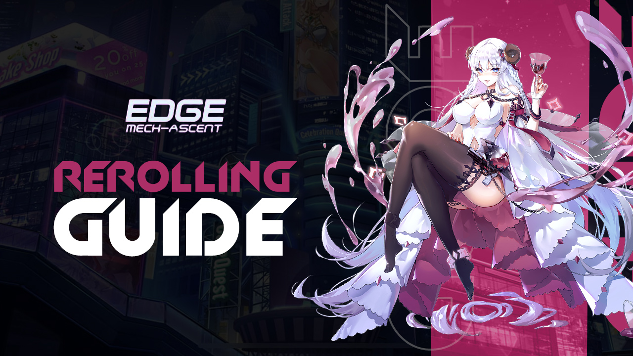 Edge: Mech-Ascent Reroll Guide - How to Unlock Top Tier Characters From The Beginning