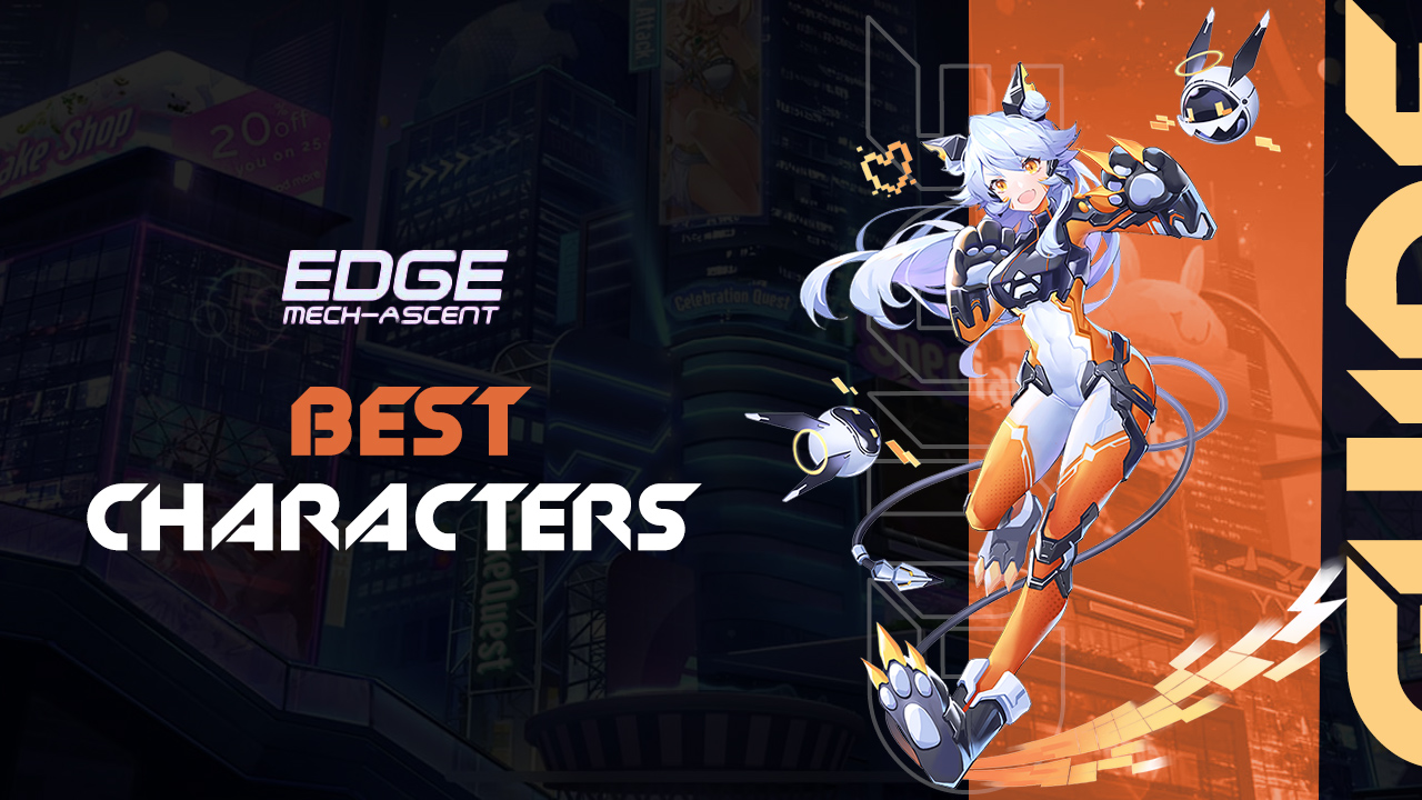 Edge: Mech-Ascent on PC - Detailed Look at the Top Tier Characters in the Game