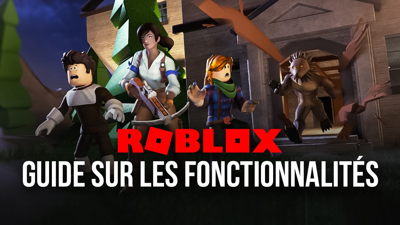 Comment utiliser les fonctionnalités dans les jeux Roblox