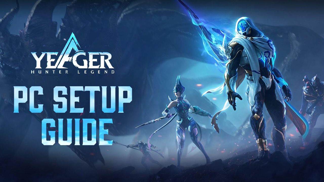 How to Install and Play Yeager: Hunter Legend on PC with