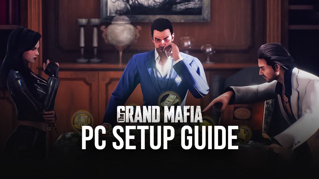 Reunite the Family – How to Play The Grand Mafia on PC with