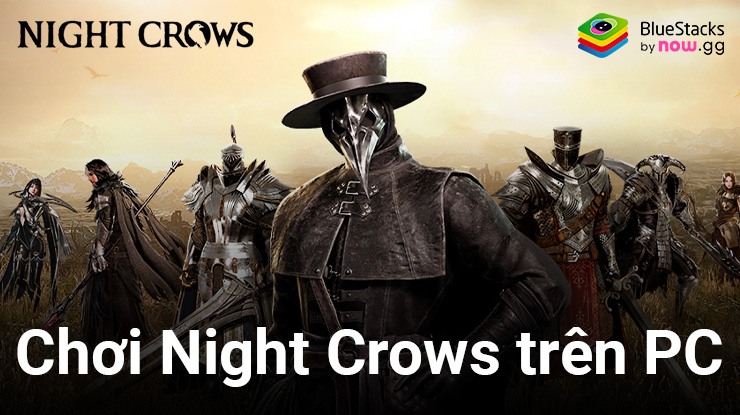 Trải nghiệm bom tấn nhập vai Night Crows trên PC với