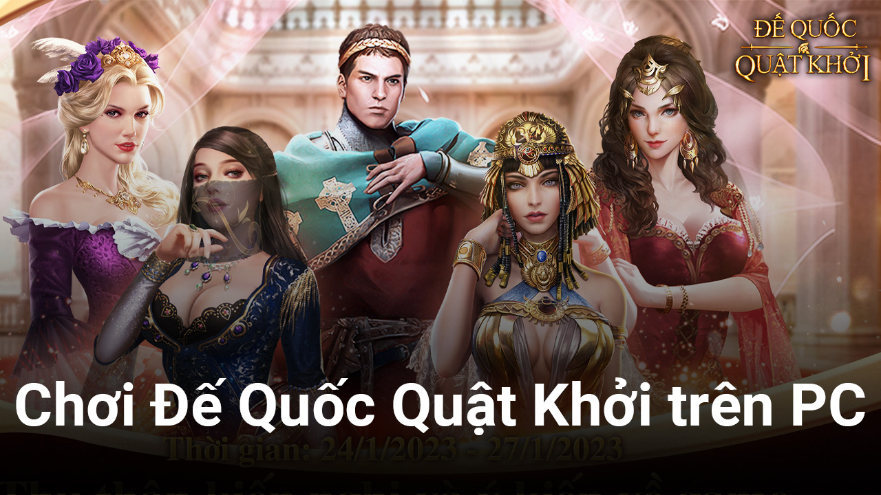 Trải nghiệm game chiến thuật Đế Quốc Quật Khởi trên PC với