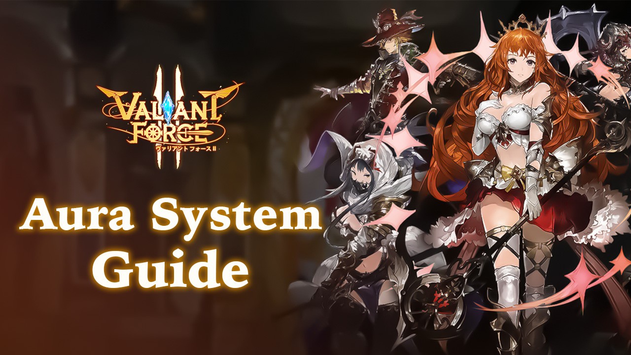 Valiant Force 2 Aura System Explained - Everything You Need to Know About the Aura System in This Tactical RPG