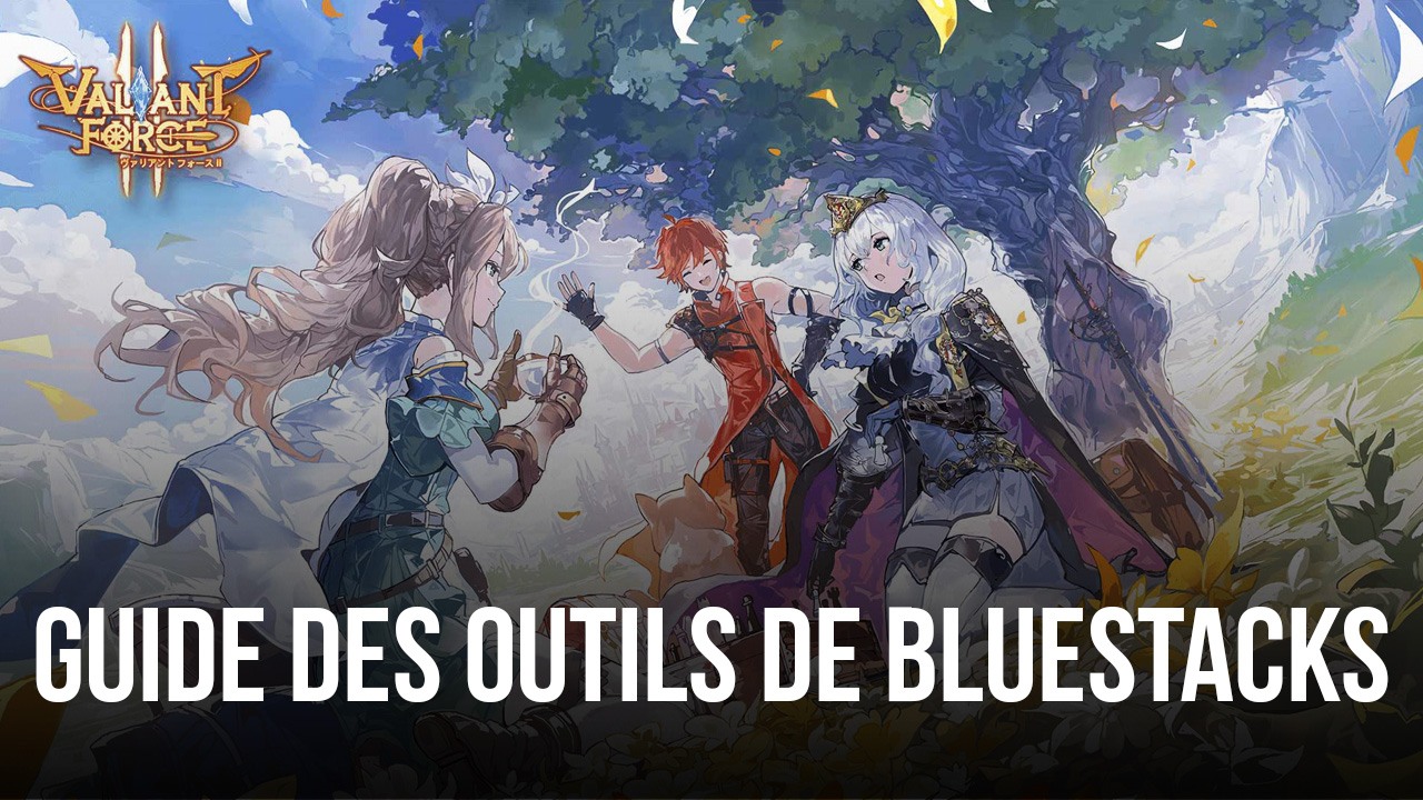 Valiant Force 2 sur PC – Comment Obtenir la Meilleur Expérience de Jeu avec les Outils de