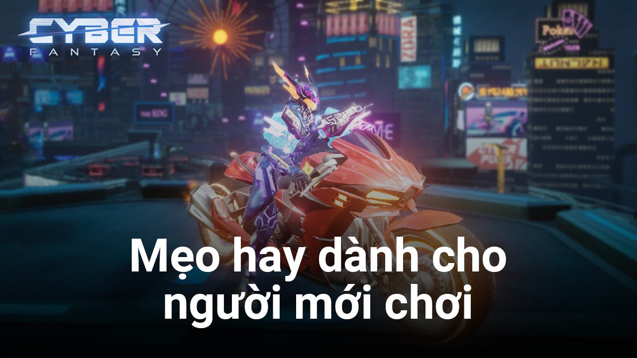 Những mẹo hay dành cho người mới chơi Cyber Fantasy trên PC