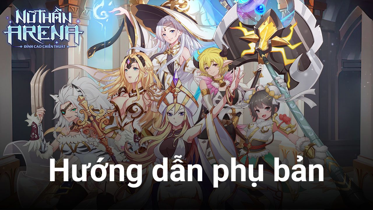 Hướng dẫn chơi phụ bản trong Nữ Thần Arena