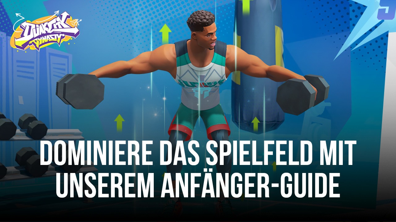 Dunk City Dynasty Anfänger-Guide - Die besten Tipps und Tricks für Neulinge, mit denen du das Spielfeld dominieren kannst